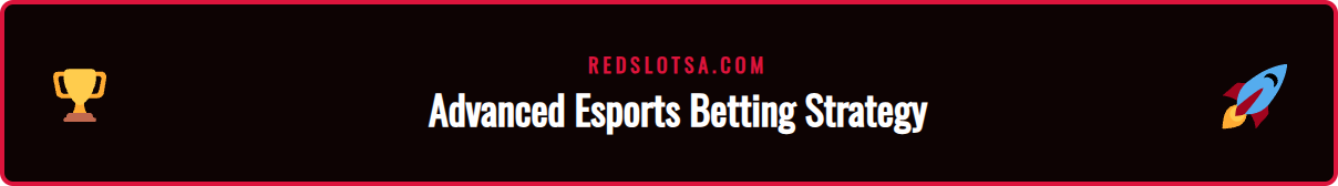 An infographic illustrating advanced esports betting tips like bankroll management and value betting for Redslot KSA users.