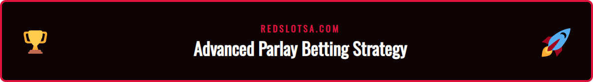 An infographic illustrating advanced parlay betting strategies like hedging and bankroll management for players in Saudi Arabia.